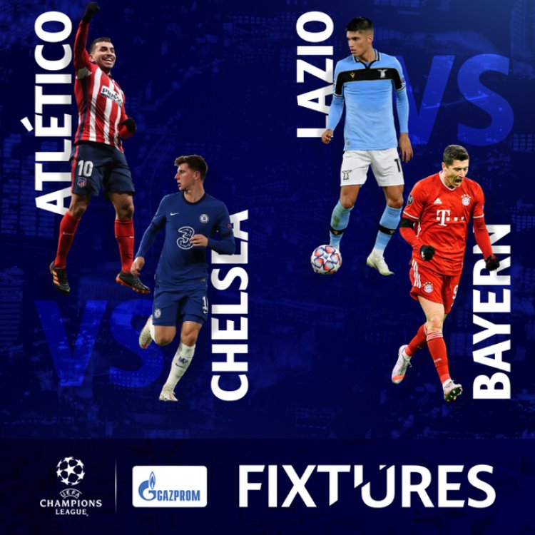 UEFA Champions League Tonight: Atletico Madrid Vs Chelsea And Bayern Vs Lazio
