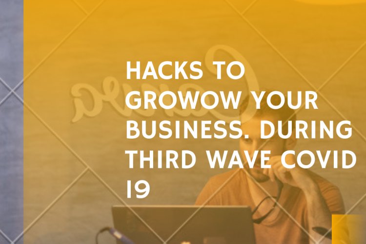 Hacks To Wheel Your Business During Covid 19