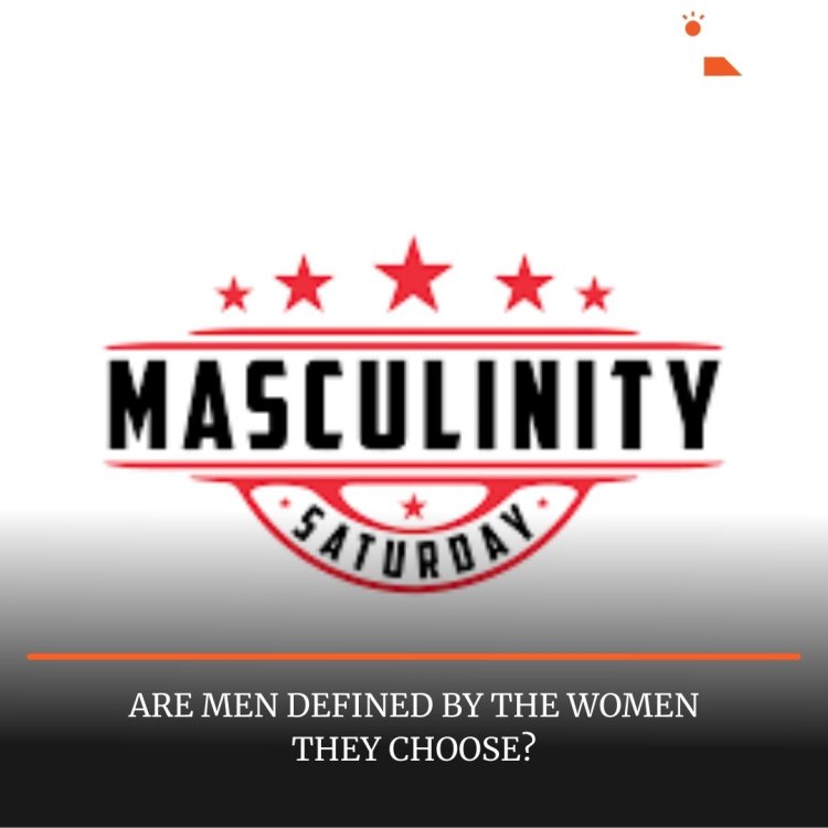 Masculinity Saturday: What Defines A Man