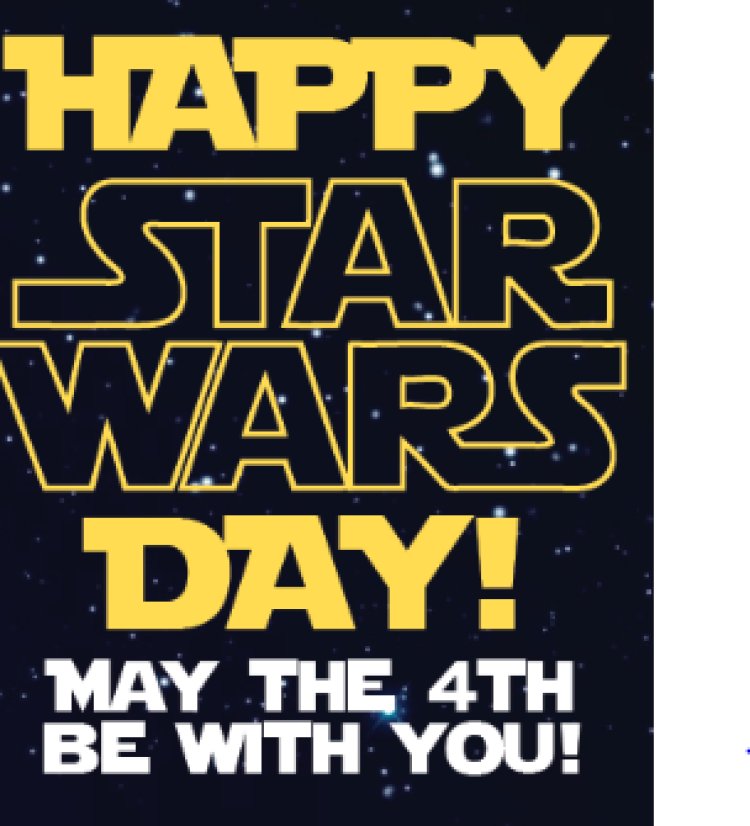 May The 4th; Star Wars Day